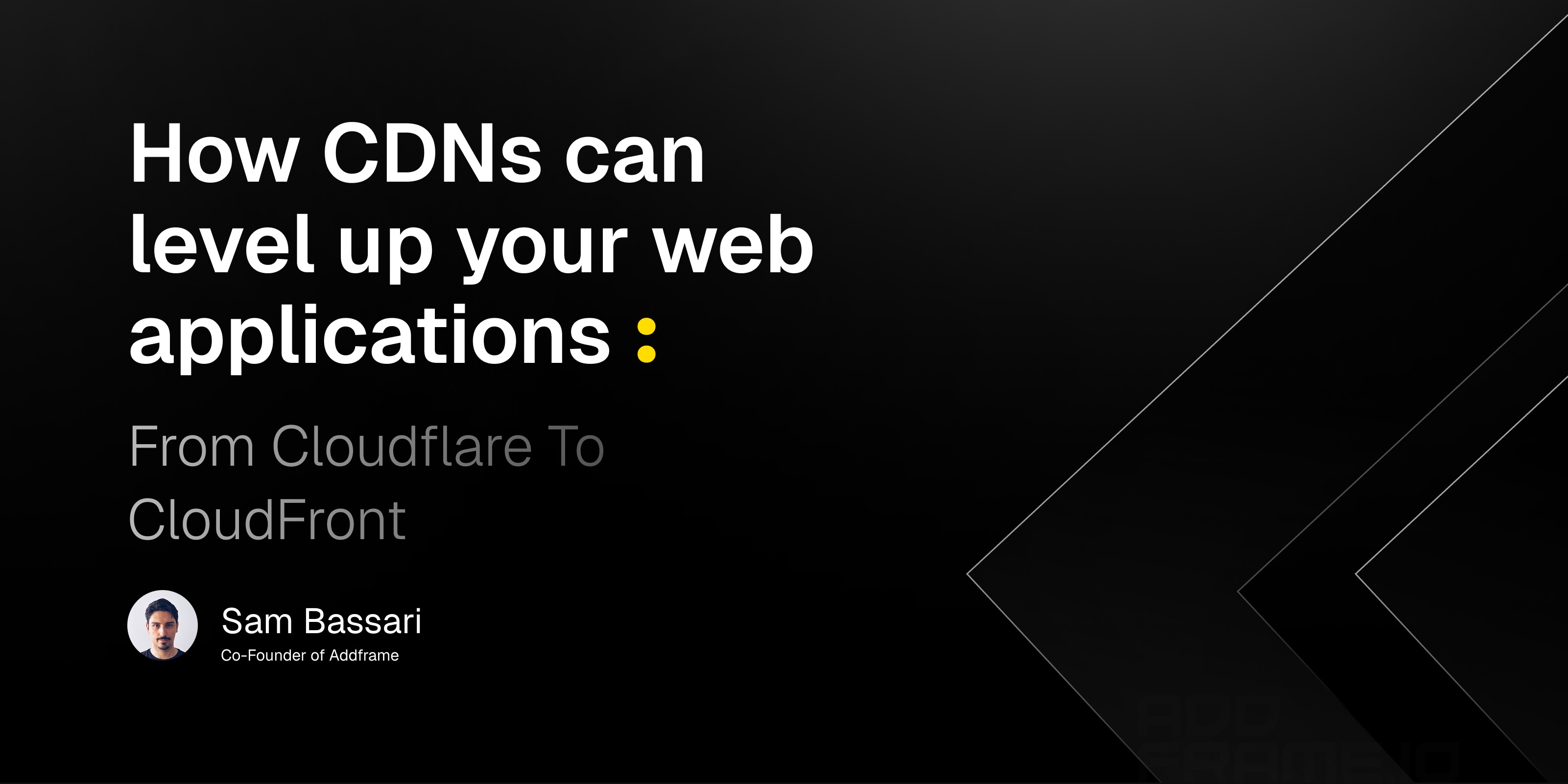Cover image for How CDNs can level up your web applications: From Cloudflare to CloudFront by Sam Bassari